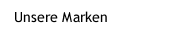 Unsere Marken